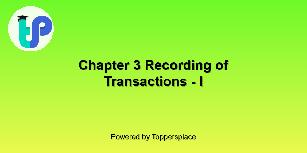 Chapter 3 Recording of Transactions - I