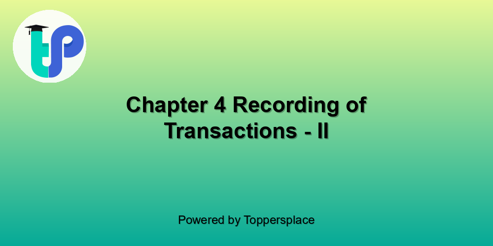 Chapter 4 Recording of Transactions - II
