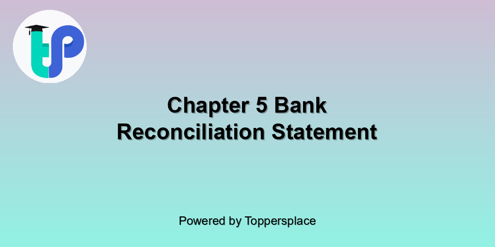 Chapter 5 Bank Reconciliation Statement