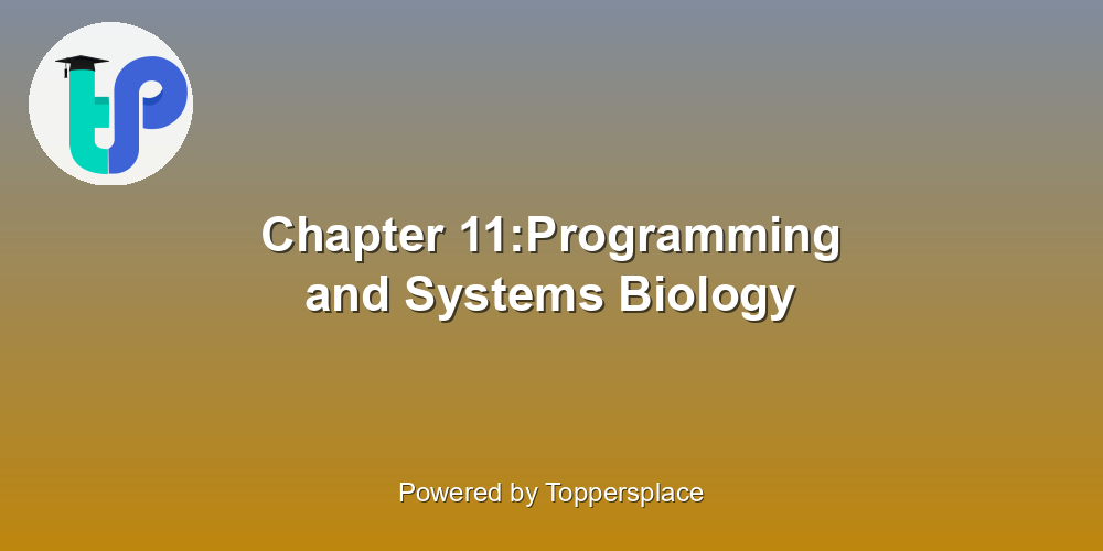 Chapter 11:Programming and Systems Biology