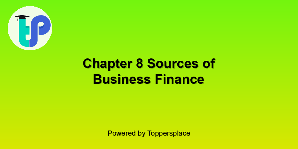 Chapter 8 Sources of Business Finance