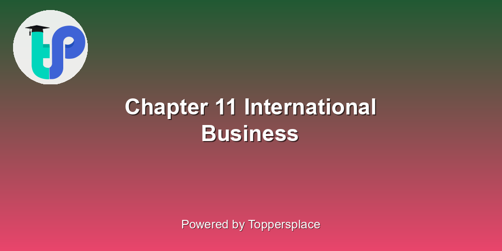 Chapter 11 International Business