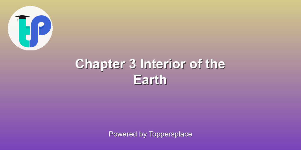 Chapter 3 Interior of the Earth