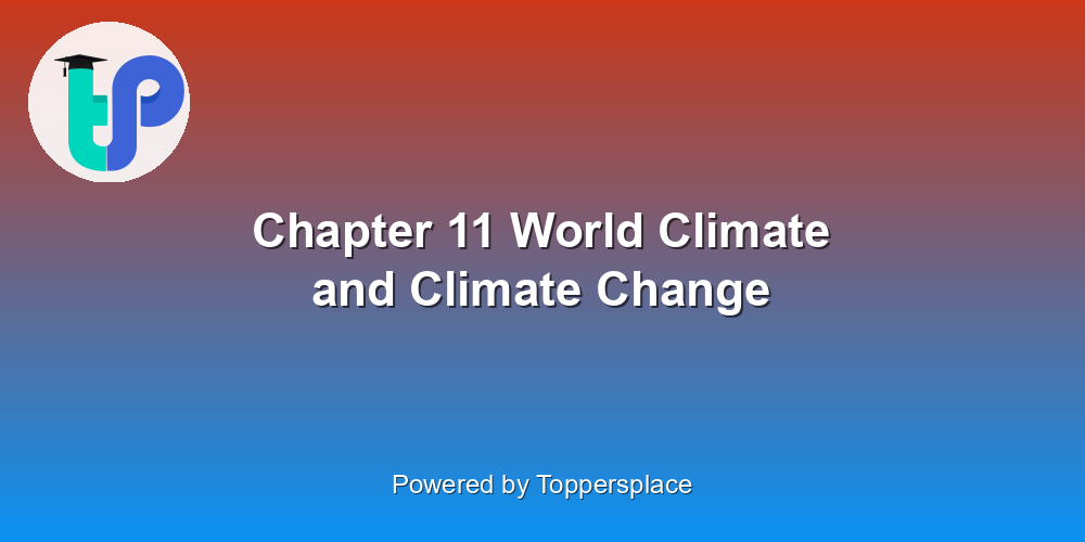 Chapter 11 World Climate and Climate Change