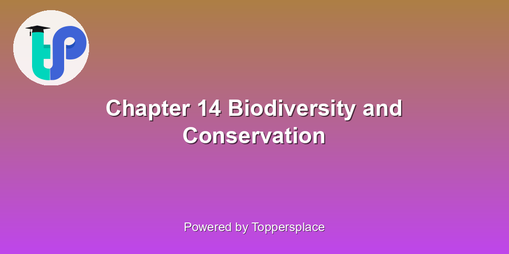Chapter 14 Biodiversity and Conservation
