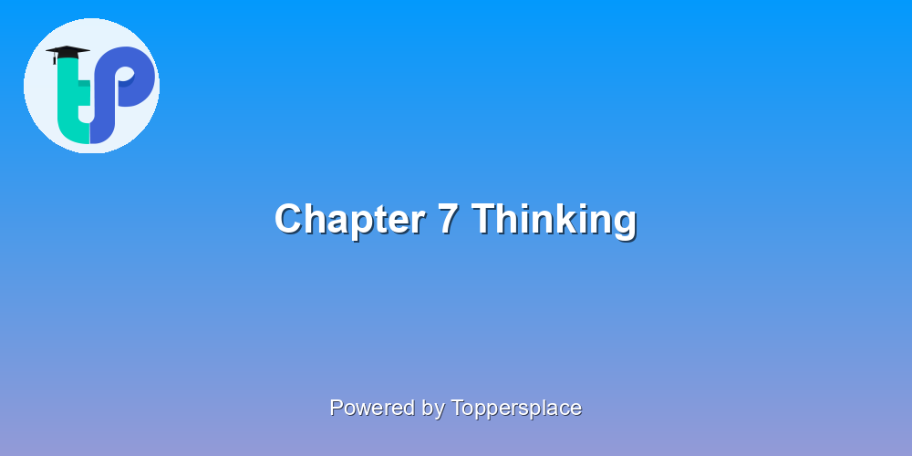 Chapter 7 Thinking