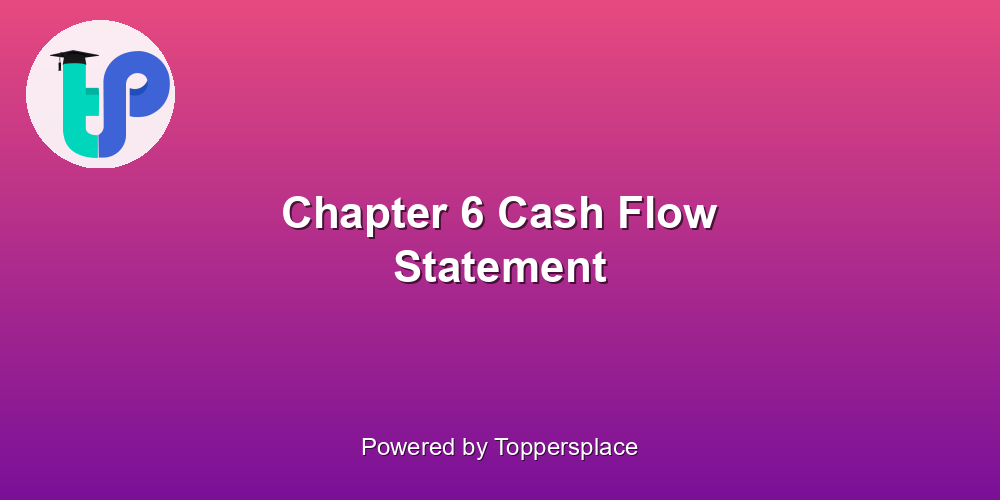 Chapter 6 Cash Flow Statement