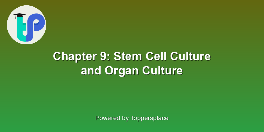 Chapter 9: Stem Cell Culture and Organ Culture