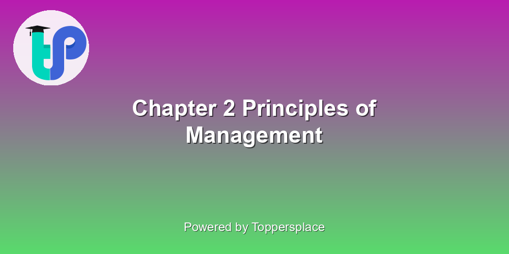 Chapter 2 Principles of Management