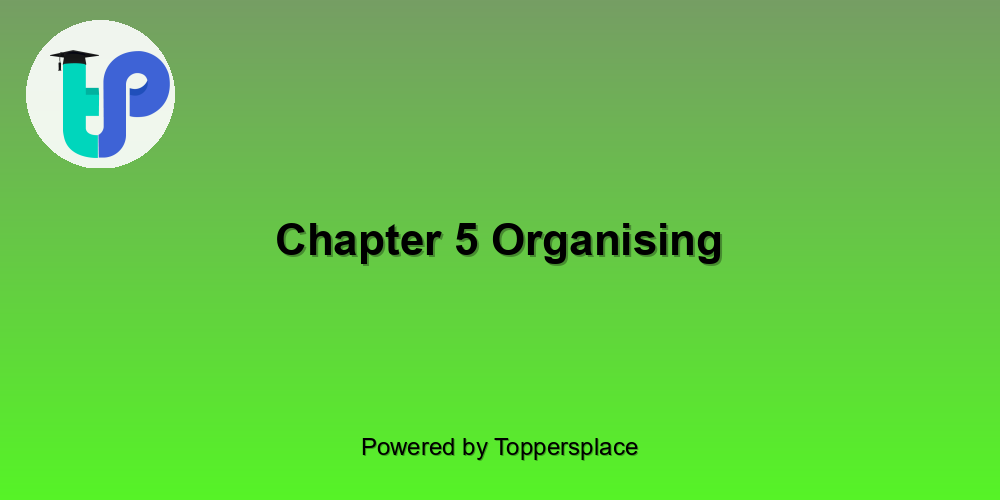 Chapter 5 Organising
