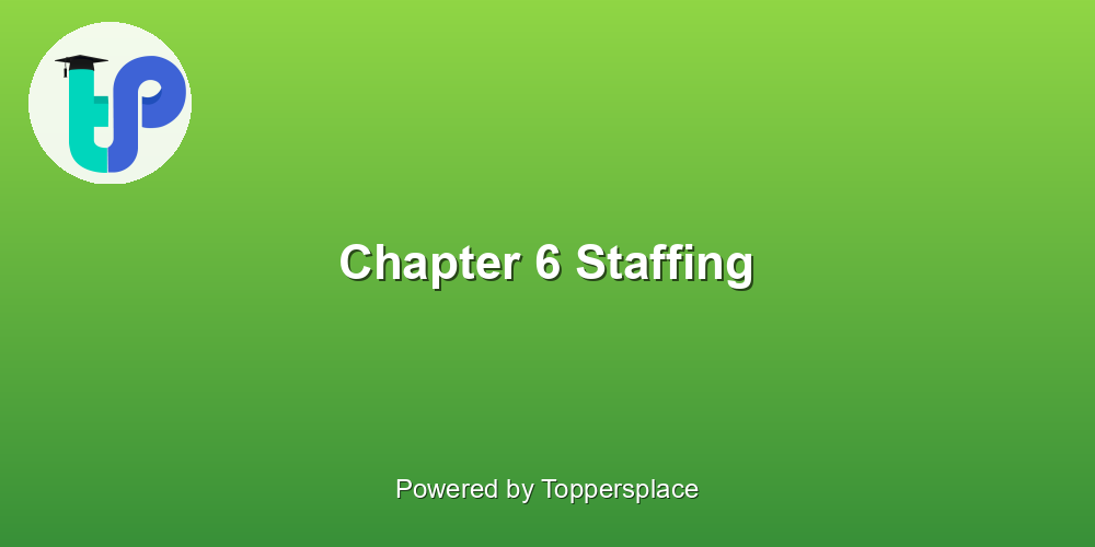 Chapter 6 Staffing
