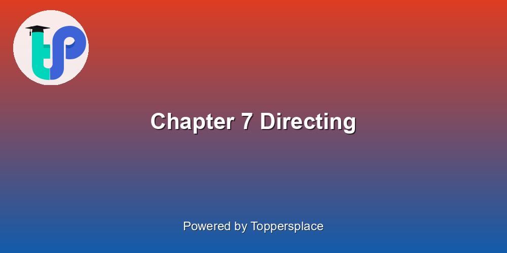 Chapter 7 Directing