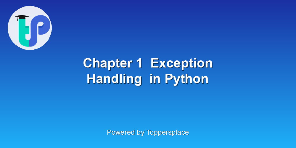 Chapter 1  Exception Handling  in Python