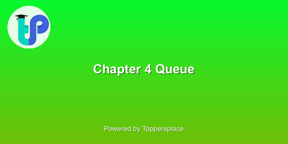 Chapter 4 Queue