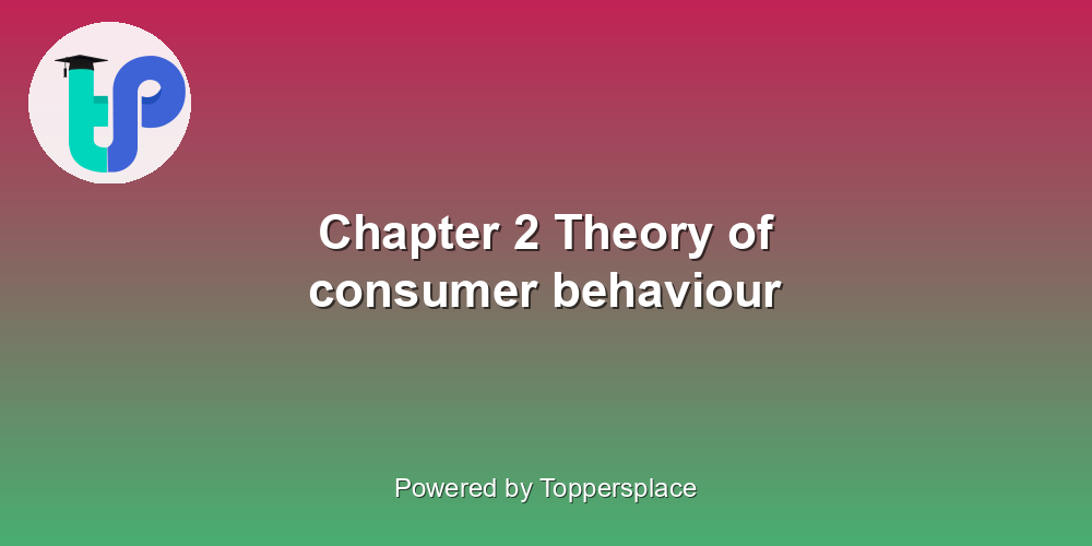Chapter 2 Theory of consumer behaviour