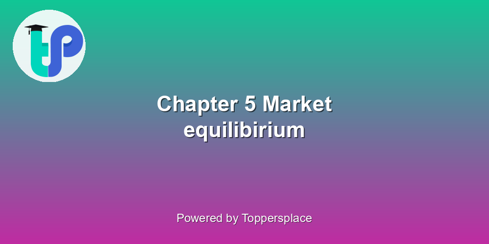 Chapter 5 Market equilibirium