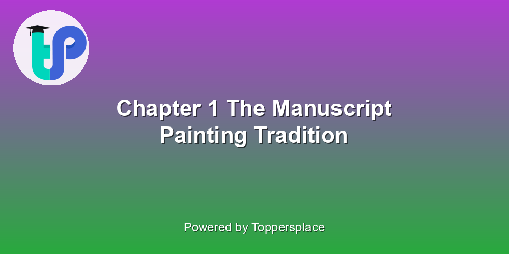 Chapter 1 The Manuscript Painting Tradition
