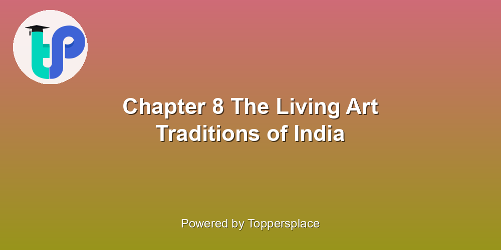 Chapter 8 The Living Art Traditions of India