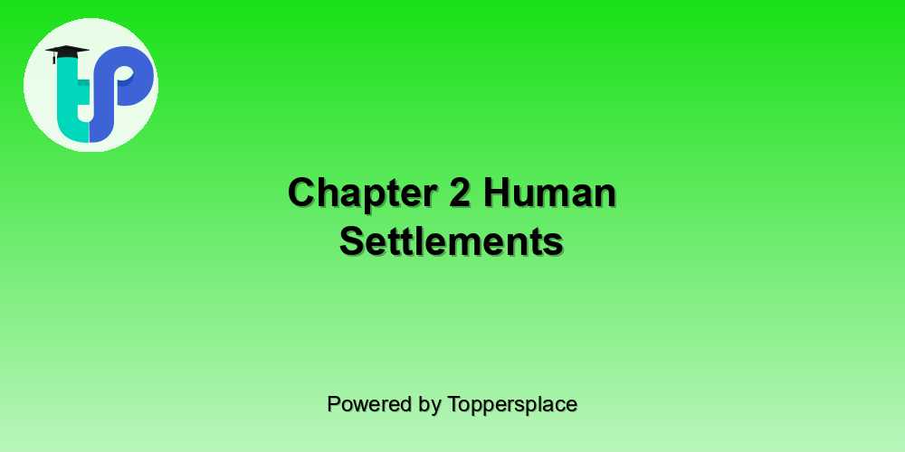 Chapter 2 Human Settlements