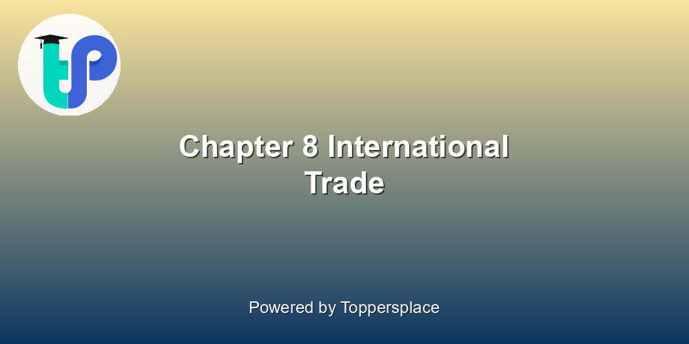 Chapter 8 International Trade