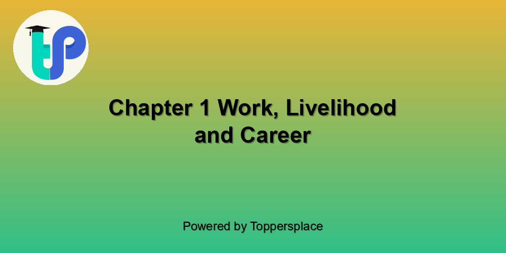 Chapter 1 Work, Livelihood and Career