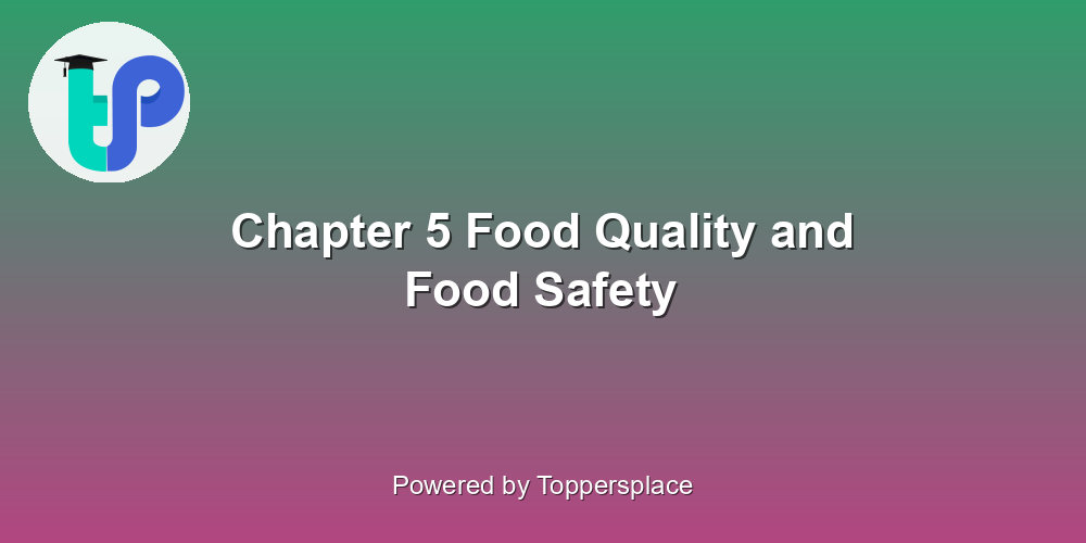Chapter 5 Food Quality and Food Safety