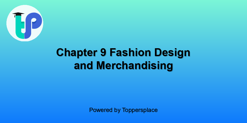 Chapter 9 Fashion Design and Merchandising